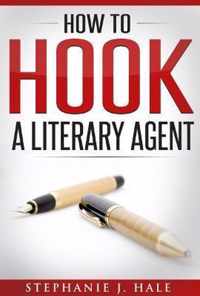 How to Hook a Literary Agent