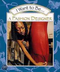 I Want to Be a Fashion Designer