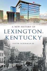 A New History of Lexington, Kentucky