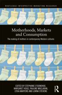 Motherhoods, Markets and Consumption