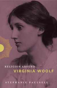 Religion Around Virginia Woolf