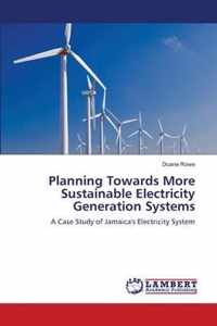 Planning Towards More Sustainable Electricity Generation Systems