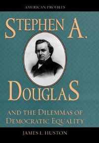 Stephen A. Douglas and the Dilemmas of Democratic Equality