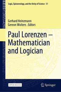 Paul Lorenzen -- Mathematician and Logician