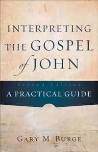 Interpreting the Gospel of John A Practical Guide