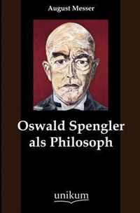 Oswald Spengler als Philosoph