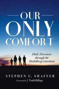 Our Only Comfort