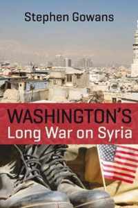 Washington's Long War on Syria