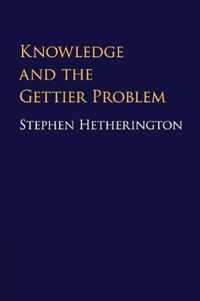 Knowledge and the Gettier Problem