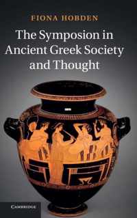 The Symposion in Ancient Greek Society and Thought