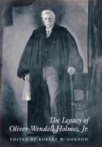 The Legacy of Oliver Wendell Holmes, Jr