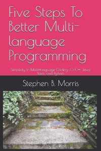 Five Steps To Better Multi-language Programming: Simplicity In Multi-language Coding