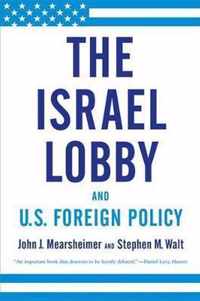 The Israel Lobby and U.S. Foreign Policy