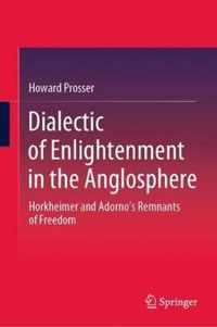 Dialectic of Enlightenment in the Anglosphere: Horkheimer and Adorno's Remnants of Freedom