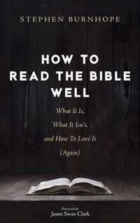 How to Read the Bible Well