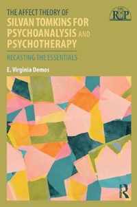 The Affect Theory of Silvan Tomkins for Psychoanalysis and Psychotherapy