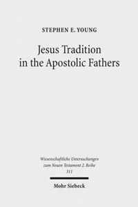 Jesus Tradition in the Apostolic Fathers