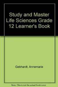 Study and Master Life Sciences Grade 12 Learner's Book