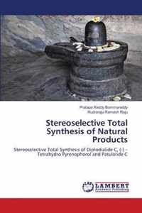 Stereoselective Total Synthesis of Natural Products