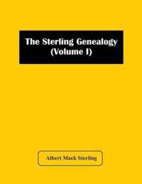 The Sterling Genealogy (Volume I)