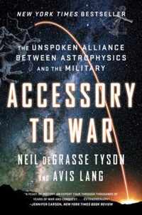 Accessory to War  The Unspoken Alliance Between Astrophysics and the Military