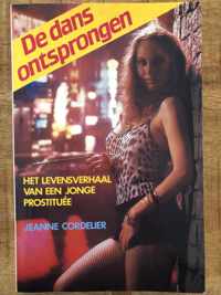 De dans ontsprongen Het levensverhaal van een jonge prostituée