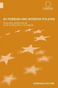 Eu Foreign and Interior Policies: Cross-Pillar Politics and the Social Construction of Sovereignty