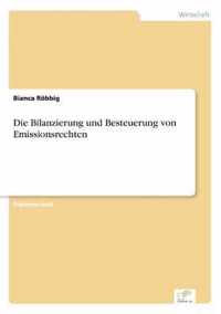 Die Bilanzierung und Besteuerung von Emissionsrechten