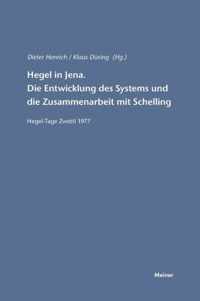 Hegel in Jena. Die Entwicklung des Systems und die Zusammenarbeit mit Schelling