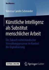 Kunstliche Intelligenz als Substitut menschlicher Arbeit