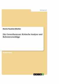 Die Gewerbesteuer. Kritische Analyse und Reformvorschlage