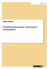 Produktionsplanung & -steuerung in Stichpunkten