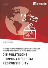 Die politische Corporate Social Responsibility. Politische Verantwortung von multinationalen Unternehmen in einer globalisierten Welt