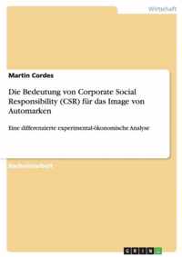 Die Bedeutung von Corporate Social Responsibility (CSR) fur das Image von Automarken