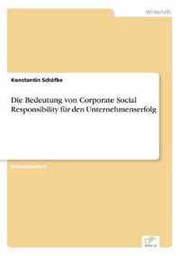 Die Bedeutung von Corporate Social Responsibility fur den Unternehmenserfolg