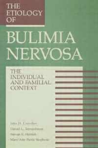 The Etiology Of Bulimia Nervosa: The Individual And Familial Context