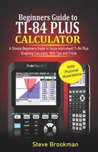 Beginners Guide to TI-84 Plus Graphing Calculators