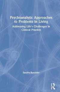 Psychoanalytic Approaches to Problems in Living