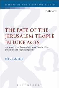 The Fate of the Jerusalem Temple in Luke-Acts