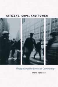 Citizens, Cops, and Power - Recognizing the Limits of Community