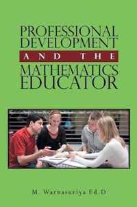 Professional Development and the Mathematics Educator