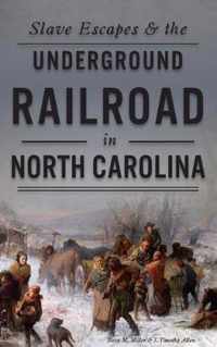 Slave Escapes & the Underground Railroad in North Carolina