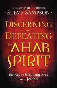 Discerning and Defeating the Ahab Spirit