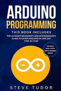 Arduino Programming: This book Includes