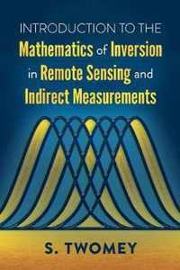 Introduction to the Mathematics of Inversion in Remote Sensing and Indirect Measurements