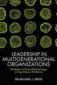 Leadership in Multigenerational Organizations