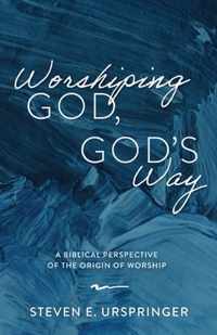 Worshiping God, God's Way