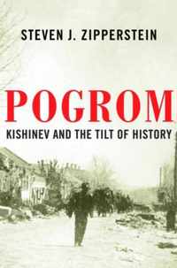 Pogrom  Kishinev and the Tilt of History