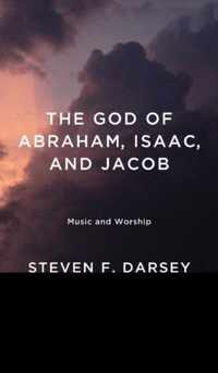 The God of Abraham, Isaac, and Jacob