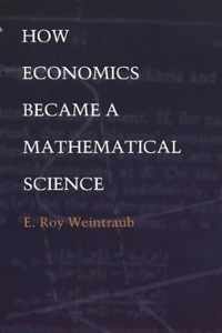 How Economics Became a Mathematical Science